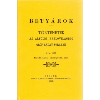 Bety&amp;aacute;rok - T&amp;ouml;rt&amp;eacute;netek az alf&amp;ouml;ldi rabl&amp;oacute;vil&amp;aacute;gb&amp;oacute;l gr&amp;oacute;f R&amp;aacute;day kor&amp;aacute;ban - B&amp;eacute;kefi Antal foto
