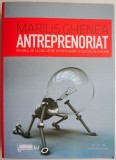 Antreprenoriat. Drumul de la idei catre oportunitati si succes in afaceri &ndash; Marius Ghenea