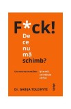Cartea "De ce nu ma schimb" - Dr. Gabija Toleikyte - Dezvoltare personala, obiceiuri proaste, transformare viata