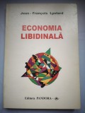 Economia libidinala - Jean-Francois Lyotard