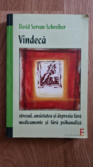 VINDECA STRESUL, ANXIETATEA SI DEPRESIA FARA MEDICAMENTE SI FARA PSIHANALIZA