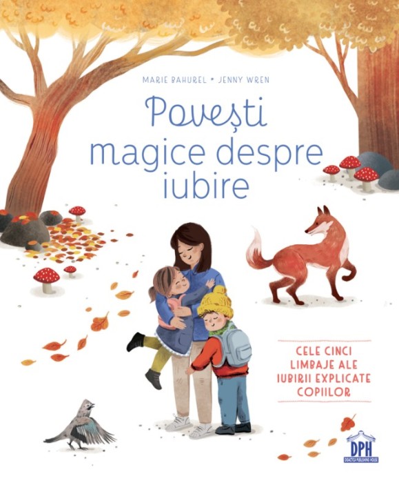 Povesti Magice Despre Iubire, Marie Bahurel - Editura DPH