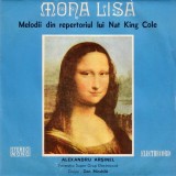 Alexandru Arșinel - Super Grup Electrecord Dirijor : Dan M&icirc;ndrilă - Mona Lisa - Melodii Din Repertoriul Lui Nat King Cole, Vinyl 7"