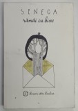RAMAI CU BINE / SCRISORI CATRE LUCILIUS de SENECA LUCIUS ANNAEUS , 2014 * COPERTA PREZINTA MICI DEFECTE