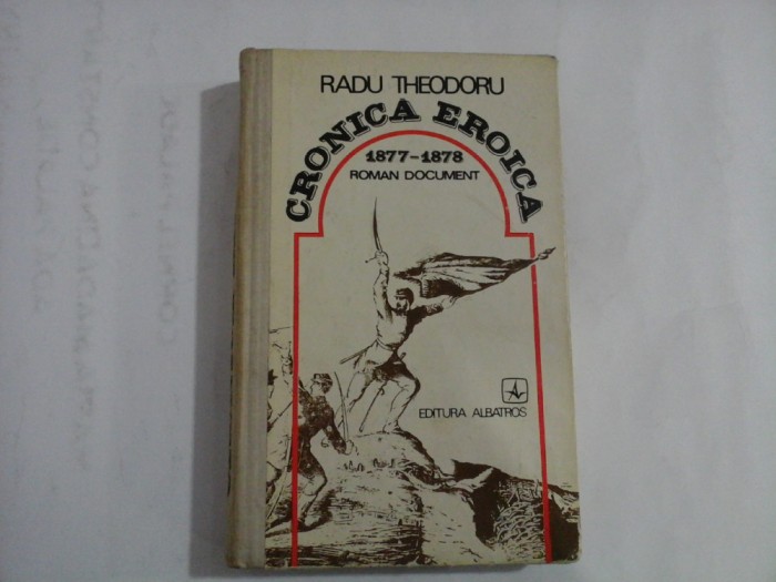 CRONICA EROICA - RADU THEODORU