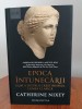 Catherine Nixey, Epoca &icirc;ntunecării. Cum a distrus creștinismul lumea clasică, Humanitas