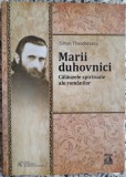 Marii duhovnici: calauzele spirituale ale romanilor - Silvan Theodorescu