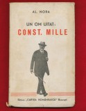 Al. Nora &quot;Un om uitat: Const. Mille&quot; Ed. Cartea Romaneasca, 1945