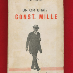 Al. Nora "Un om uitat: Const. Mille" Ed. Cartea Romaneasca, 1945