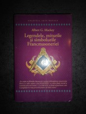 ALBERT G. MACKEY - LEGENDELE, MITURILE SI SIMBOLURILE FRANCMASONERIEI foto