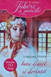 Cumpara ieftin Intre Diavol si Dorinta - Lorraine Heath, Litera, 2015, Brosata, Iubiri de Poveste, 294 pagini