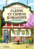 Clatite cu capsuni si dragoste - Laura Berteanu, Laurie Gilmore