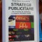 STRATEGII PUBLICITARE - DE LA STUDIUL DE MARKETING LA ALEGEREA DIFERITELOR MEDIA MARCENAC ALAIN MILON