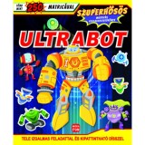 Ultrabot - Szuperhős&ouml;s matric&aacute;s foglalkoztat&oacute;k&ouml;nyv