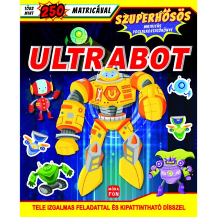Ultrabot - Szuperhős&ouml;s matric&aacute;s foglalkoztat&oacute;k&ouml;nyv