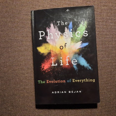 The physics of life / Fizica vietii The evolution of everything Adrian Bejan