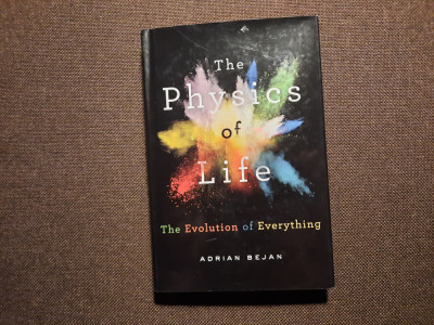 The physics of life / Fizica vietii The evolution of everything Adrian Bejan foto