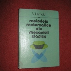 MODELE MATEMATICE ALE MECANICII CLASICE - V.I. ARNOLD foto