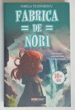 FABRICA DE NORI de MIRELA TEODORESCU , 2023 +10 ANI