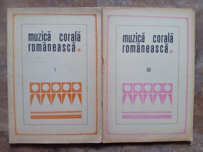 MUZICA CORALA ROMANEASCA, 2 volume - GHEORGHE C. IONESCU