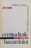 Certitudinile Hazardului - Marcel Boll, Stiintifica si Enciclopedica, Matematica, 1978, Romana