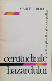 Certitudinile Hazardului - Marcel Boll ,557226