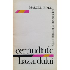 Certitudinile Hazardului - Marcel Boll ,557226