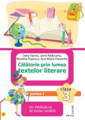 Calatorie prin lumea textelor literare. Clasa a III-a. Partea 1 &ndash; (L) - Elicart