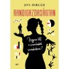 Randigazdas&aacute;gtan - Hogyan lett a szerelemből sz&aacute;mh&aacute;bor&uacute;? - Jon Birger