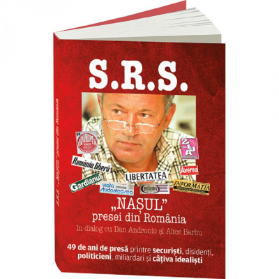 S.R.S. Nasul presei din Romania, Evenimentul Istoric, Sorin Rosca Stanescu, Dan Andronic si Alice Barbu, 292 pagini foto