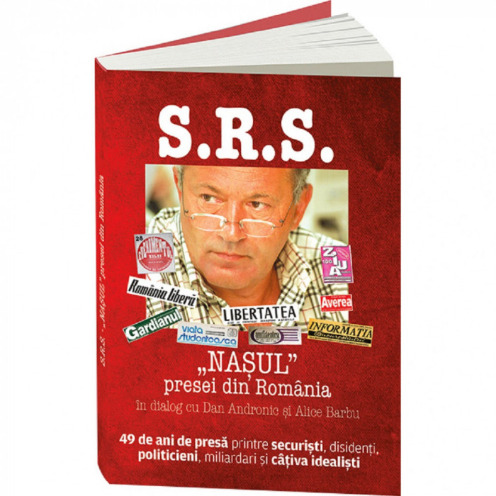 S.R.S. Nasul presei din Romania, Evenimentul Istoric, Sorin Rosca Stanescu, Dan Andronic si Alice Barbu, 292 pagini