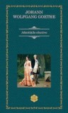 Cumpara ieftin Afinitatile elective/Johann Wolfgang Goethe, Rao