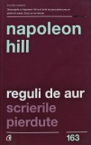 Reguli de Aur. Scrierile Pierdute - Napoleon Hill, 2018, Curtea Veche, 251 pagini, Brosata, Stare Buna