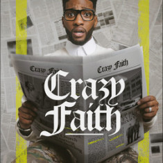 Crazy Faith: It's Only Crazy Until It Happens