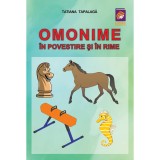 Cumpara ieftin Omonime in povestire si in rime, Tatiana Tapalaga, Lizuka Educativ