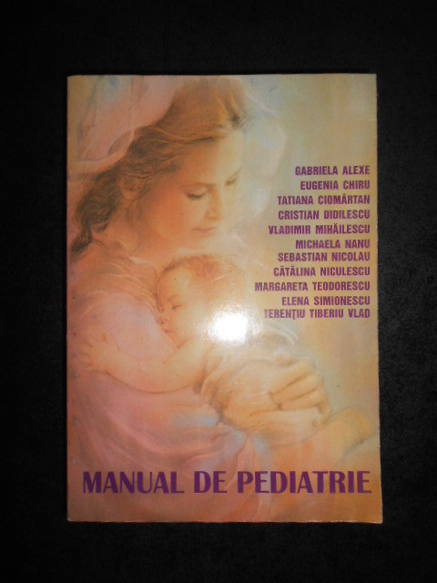 Gabriela Alexe, Eugenia Chiru - Manual de Pediatrie. Actualitati si teste  (2003) | Okazii.ro