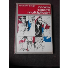 MODA, TIPARE, MULTIPLICARI - PETRACHE DRAGU