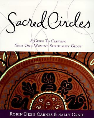 Sacred Circles: A Guide to Creating Your Own Women&amp;#039;s Spirituality Group foto