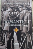 Romanticii. Pilotii Majestatii Sale - Bogdan Serban-Iancu