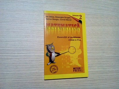 MATEMATICA EXERCITII SI PROBLEME - Cl. a V -a - Sem. 2 - Ion Ghica- 2010, 152p. foto