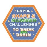Cryptic Shape and Number Challenges to Break Your Brain