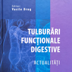 Tulburari Functionale Digestive Actualitati - Vasile Drug ,555954