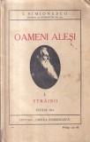Carte I. Simionescu - Oameni alesi, Vol. 1 Strainii - Cartea Romaneasca, 1925, Brosata, 200 pagini, 13x20 cm