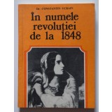 Dr. Constantin Ucrain - &Icirc;n numele revoluției de la 1848