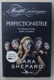 MICUTELE MINCINOASE , PERFECTIONISTELE de SARA SHEPARD , 2019