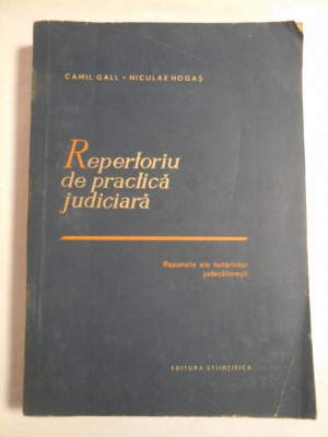 REPERTORIU DE PRACTICA JUDICIARA - CAMIL GALL, NICOLAE HOGAS foto