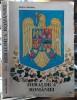 Maria Dogaru - Heraldica Romaniei: Istorie, Planse Color - Stare Buna