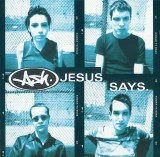 Ash - Jesus Says, CD
