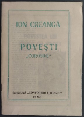 ION CREANGA - POVESTI &amp;quot;COROSIVE&amp;quot; (SUPLIMENT CONVORBIRI LITERARE, 1990) foto