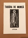 Tabăra de muncă (legionară) reeditare 1936 (facsimil)